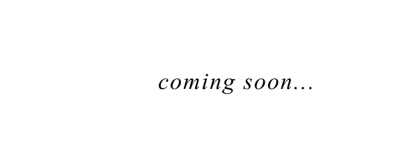 Coming Soon...