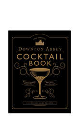 The Official Downton Abbey Cocktail Book - NEW MAGS