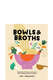 Bowl & Broths